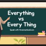 Everything vs. Every Thing: What's the Difference?