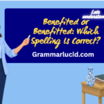 : Benefited or Benefitted: Which Spelling Is Correct?